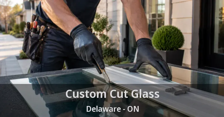 Custom Cut Glass Delaware - ON