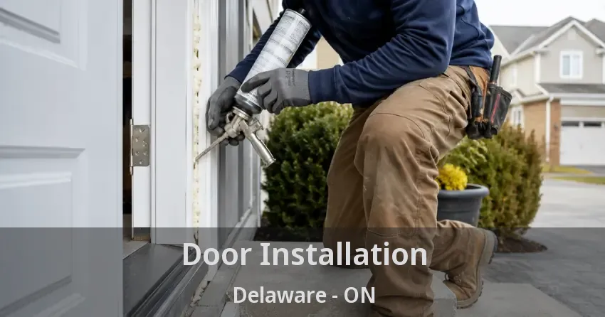 Door Installation Delaware - ON