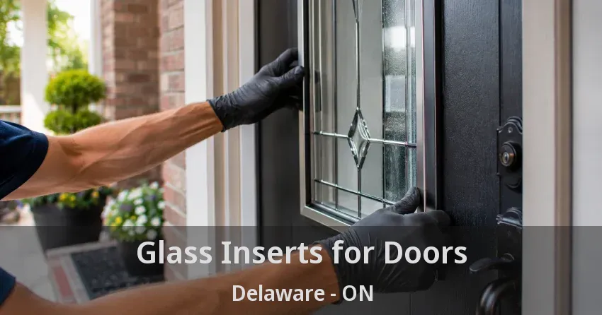 Glass Inserts for Doors Delaware - ON