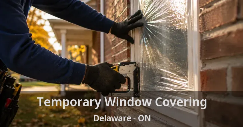 Temporary Window Covering Delaware - ON